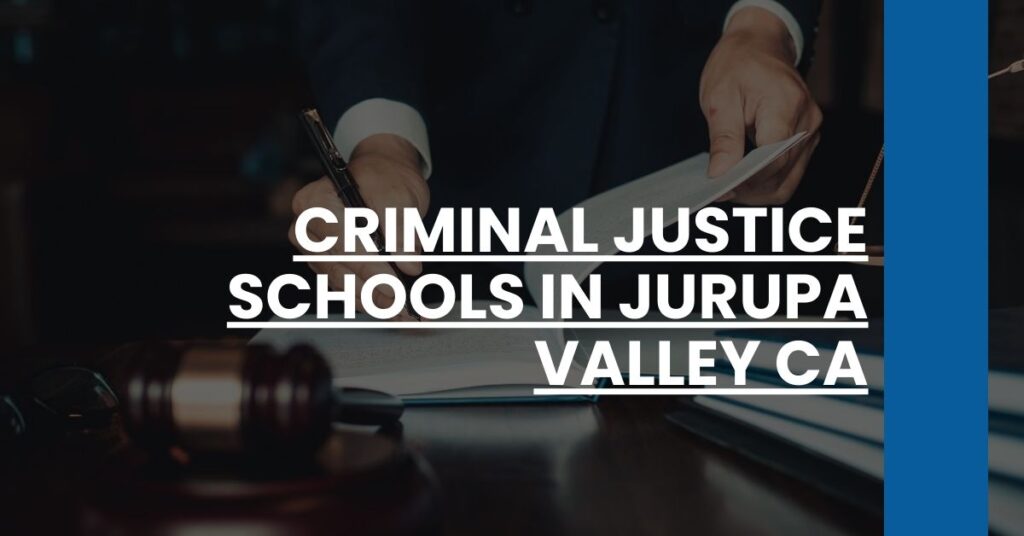 Criminal Justice Schools in Jurupa Valley CA Feature Image