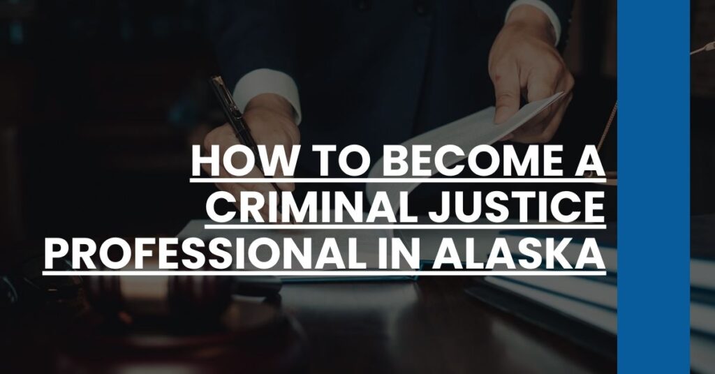 How to Become a Criminal Justice Professional in Alaska Feature Image