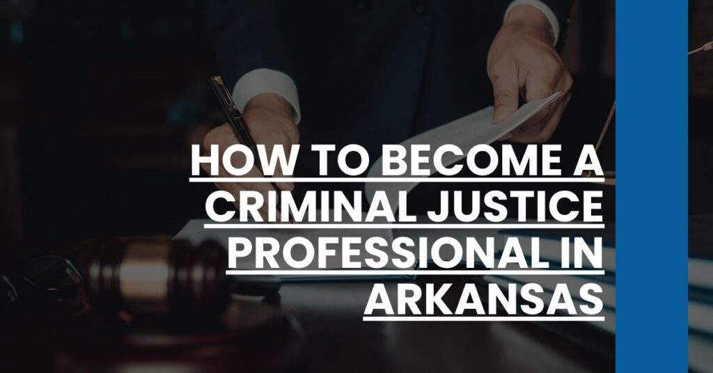 How to Become a Criminal Justice Professional in Arkansas Feature Image