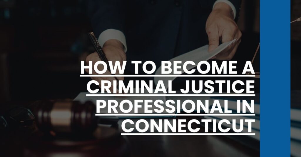 How to Become a Criminal Justice Professional in Connecticut Feature Image