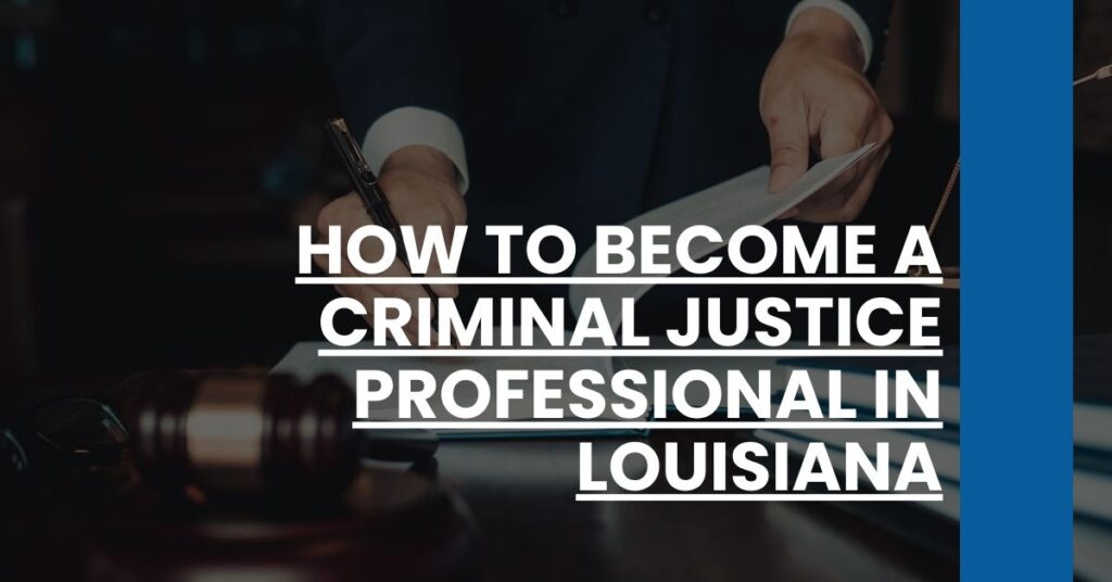 How to Become a Criminal Justice Professional in Louisiana Feature Image