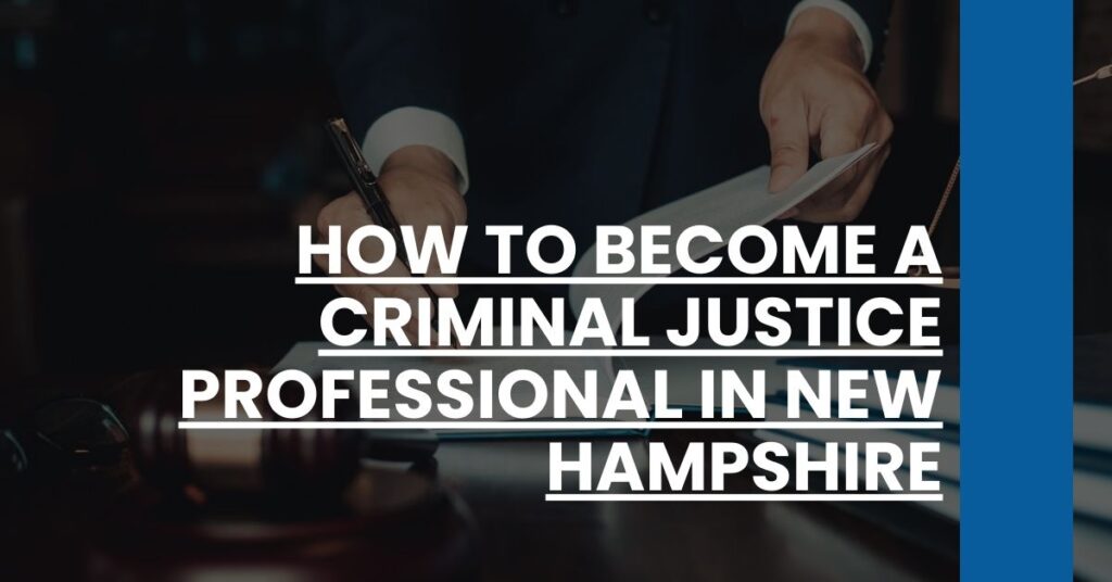 How to Become a Criminal Justice Professional in New Hampshire Feature Image