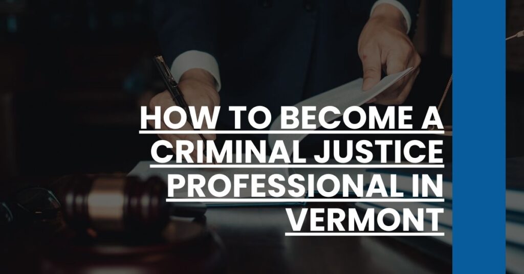 How to Become a Criminal Justice Professional in Vermont Feature Image